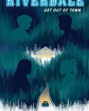 Riverdale: Get out of town by Micol Ostow