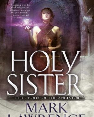 Holy sister by Mark Lawrence
