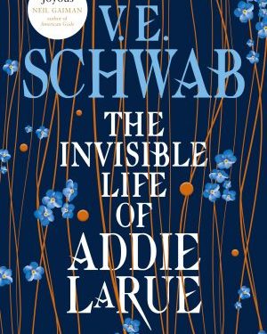 The invisible life of Addie LaRue by V. E. Schwab