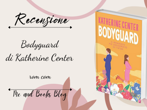 Review Party – Bodyguard di Katherine Center