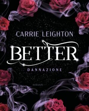 Better 2: Dannazione di Carrie Leighton